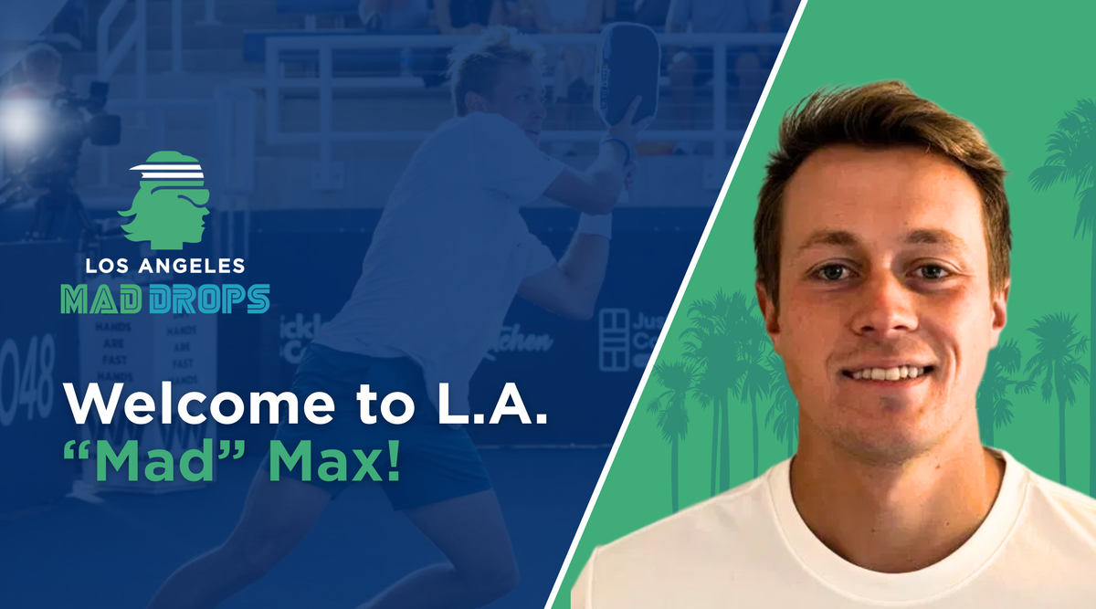 Los Angeles Mad Drops announce the acquisition of professional pickleball player Max Freeman